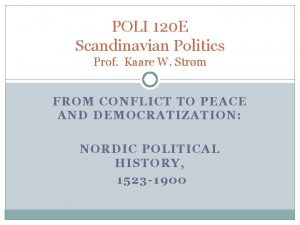 POLI 120 E Scandinavian Politics Prof Kaare W