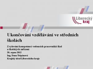 Ukonovn vzdlvn ve stednch kolch Zvyovn kompetenc vedoucch