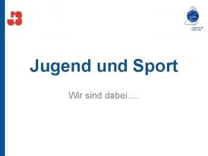 Jugend und Sport Wir sind dabei Was ist