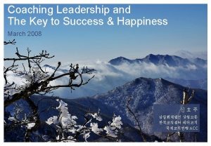 Coaching Leadership and The Key to Success Happiness