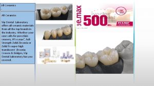 AllCeramics Vip Dental Laboratory offers allceramic materials from