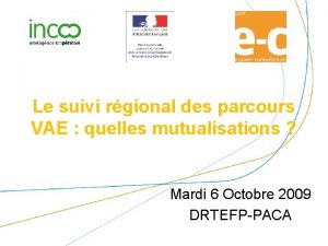 Le suivi rgional des parcours VAE quelles mutualisations