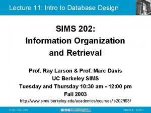 Lecture 11 Intro to Database Design SIMS 202