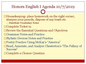 Honors English I Agenda 1072019 Housekeeping place homework