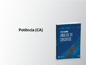 Potncia CA Objetivos Familiarizarse com as diferenas entre