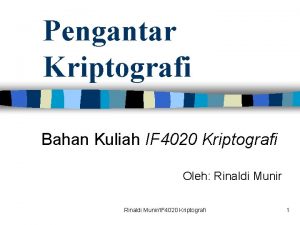 Pengantar Kriptografi Bahan Kuliah IF 4020 Kriptografi Oleh