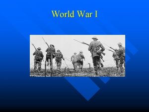 World War I Underlying Causes of WWI Militarism