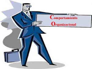 Comportamiento Organizacional Comportamiento Organizacional Teora y Prctica Comportamiento
