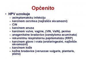 Openito HPV uzrokuje asimptomatsku infekciju karcinom cerviksa najee