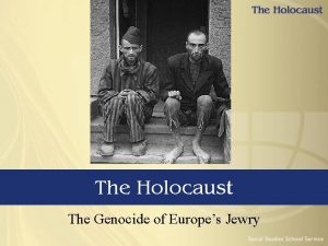 The Holocaust The Genocide of Europes Jewry Essential