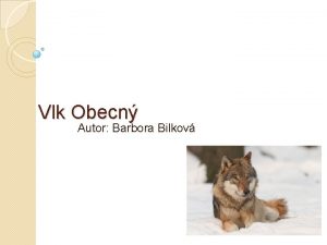 Vlk Obecn Autor Barbora Bilkov Vdeck klasifikace se