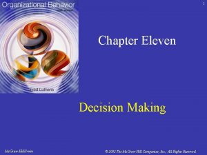 1 Chapter Eleven Decision Making Mc GrawHillIrwin 2002