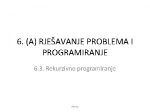 6 A RJEAVANJE PROBLEMA I PROGRAMIRANJE 6 3