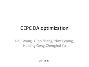 CEPC DA optimization Dou Wang Yuan Zhang Yiwei