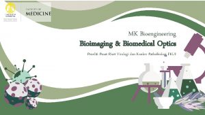 MK Bioengineering Bioimaging Biomedical Optics Peneliti Pusat Riset