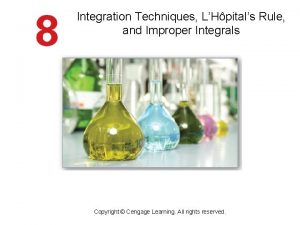 Integration Techniques LHpitals Rule and Improper Integrals Copyright