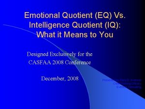 Emotional Quotient EQ Vs Intelligence Quotient IQ What