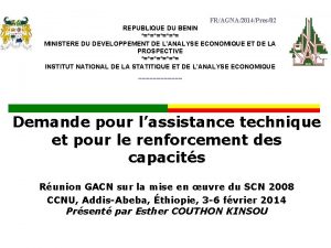 FRAGNA2014Pres02 REPUBLIQUE DU BENIN MINISTERE DU DEVELOPPEMENT DE