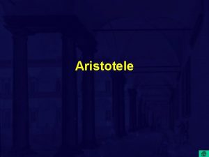 Aristotele Aristotele Figlio del medico di fiducia dei