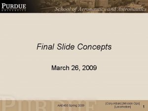 Final Slide Concepts March 26 2009 AAE 450