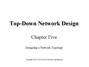 TopDown Network Design Chapter Five Designing a Network