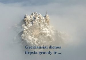 Greiiausiai dienos tirpsta gruody ir Taip danai sau