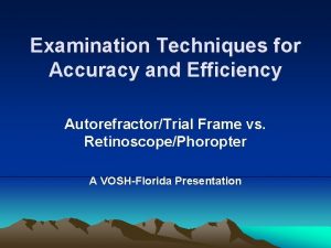 Examination Techniques for Accuracy and Efficiency AutorefractorTrial Frame