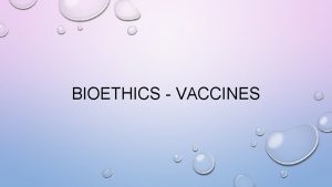 BIOETHICS VACCINES VACCINE AND PUBLIC POLICY COMMUNITY HERD