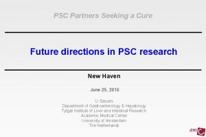 PSC Partners Seeking a Cure Future directions in