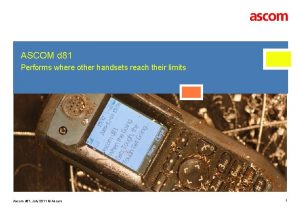 ASCOM d 81 Performs where other handsets reach