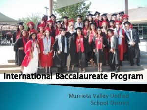 International Baccalaureate Program Murrieta Valley Unified School District