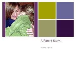 A Parent Story By Amy Rathbun The Importance