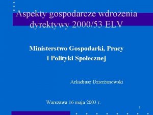 Aspekty gospodarcze wdroenia dyrektywy 200053 ELV Ministerstwo Gospodarki