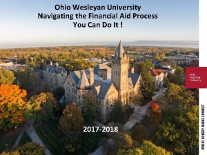 Ohio Wesleyan University Navigating the Financial Aid Process