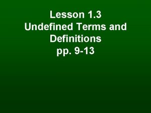 Lesson 1 3 Undefined Terms and Definitions pp