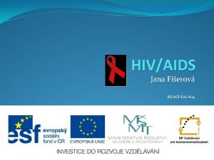 HIVAIDS Jana Fierov EUICTAZ8 15 Anotace ci se