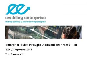 Enterprise Skills throughout Education From 3 18 IEEC