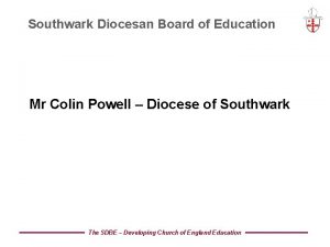 Southwark Diocesan Board of Education Mr Colin Powell