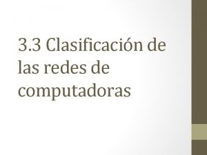 3 3 Clasificacin de las redes de computadoras