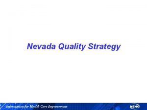 Nevada Quality Strategy State Quality Strategy Purpose Align