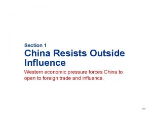 Section 1 China Resists Outside Influence Western economic