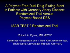 A PolymerFree Dual DrugEluting Stent in Patients with