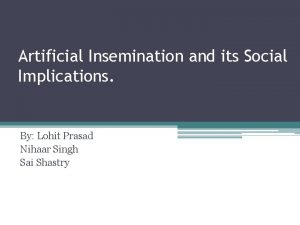 Artificial Insemination and its Social Implications By Lohit