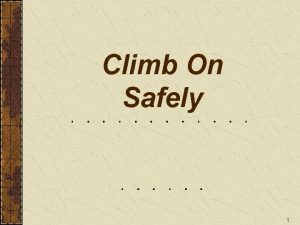 Climb On Safely 1 Climbing Rappelling Great challenge