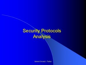 Security Protocols Analysis Internet Security Farkas Reading l