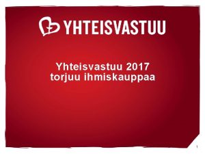 Yhteisvastuu 2017 torjuu ihmiskauppaa 1 12 2021 Rekisterityneit