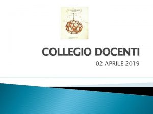 COLLEGIO DOCENTI 02 APRILE 2019 ORDINE DEL GIORNO