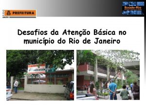 Desafios da Ateno Bsica no municpio do Rio