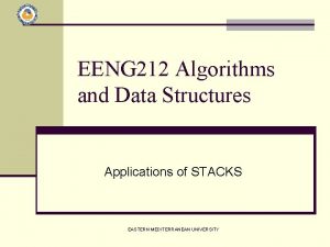 EENG 212 Algorithms and Data Structures Applications of