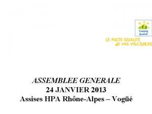 ASSEMBLEE GENERALE 24 JANVIER 2013 Assises HPA RhneAlpes